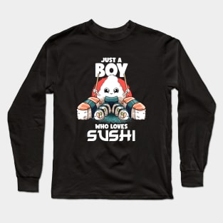 Just A Boy Who Loves Sushi Kawaii Food Japanese Sushi Lover Long Sleeve T-Shirt